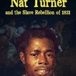 Nat Turner: Profeta, Rebelde e Símbolo de Resistência